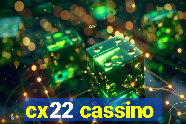 cx22 cassino